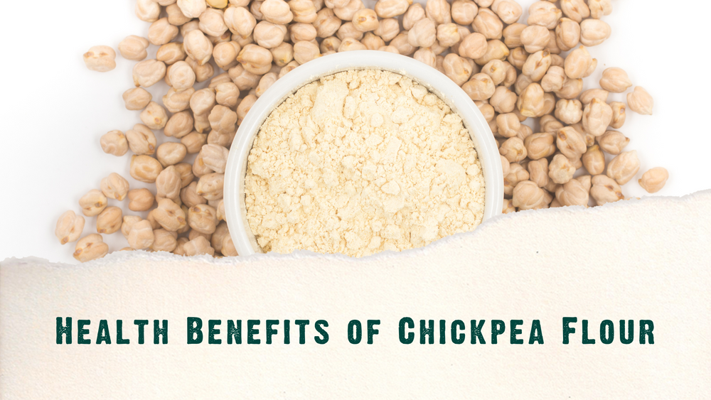 Top 5 Health Benefits of Chickpea Flour