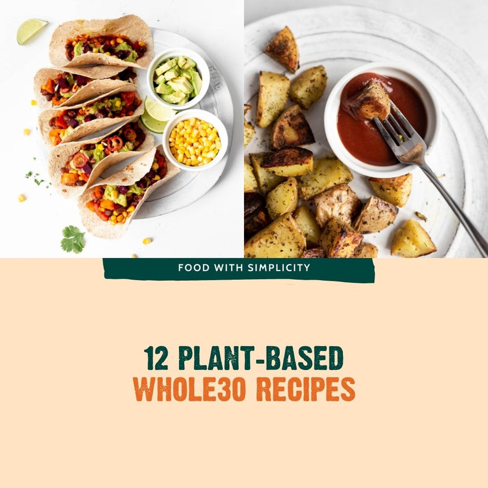 Plant based whole30 recipes with good food for good