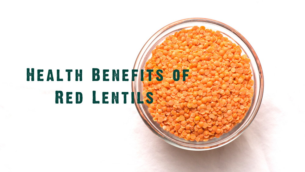 The Top 5 Health Benefits of Red Lentils